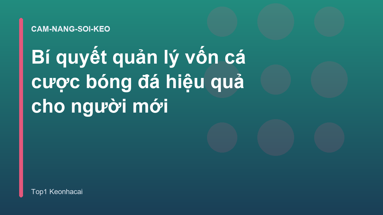 Bí quyết quản lý vốn cá cược bóng đá hiệu quả cho người mới