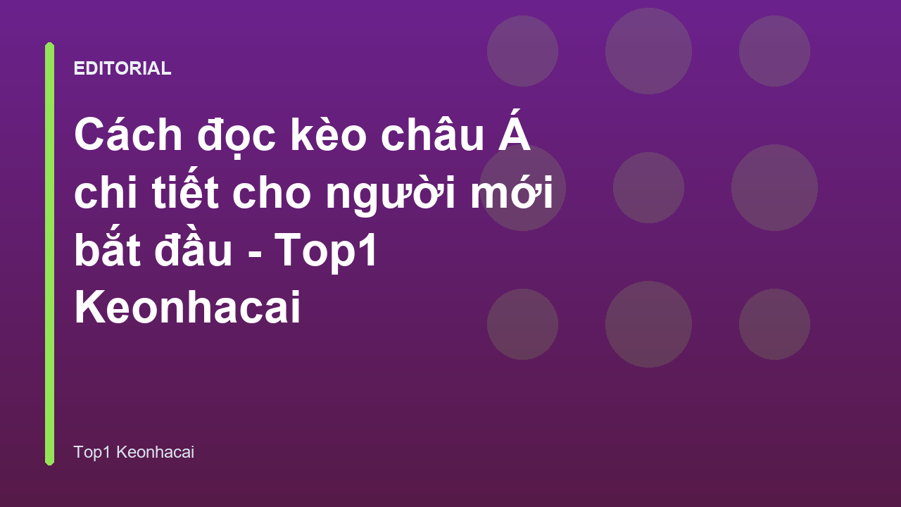 Hướng dẫn cách đọc kèo châu Á cho người mới